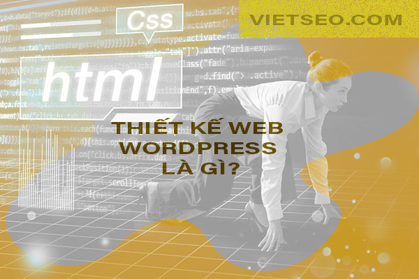 Thiết kế web wordpress là gì?